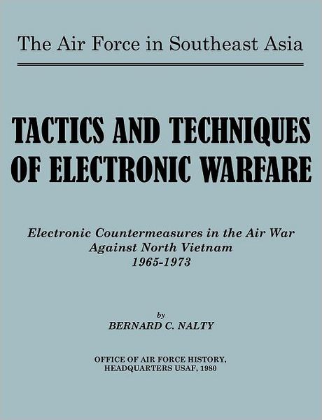 Cover for U.s. Office of Air Force History · The Air Force in Southeast Asia. Tactics and Techniques of Electronic Warfare: Electronic Countermeasures in the Air War Against North Vietnam (Paperback Book) (2011)