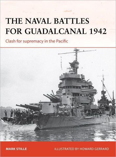 Cover for Stille, Mark (Author) · The naval battles for Guadalcanal 1942: Clash for supremacy in the Pacific - Campaign (Paperback Bog) (2013)