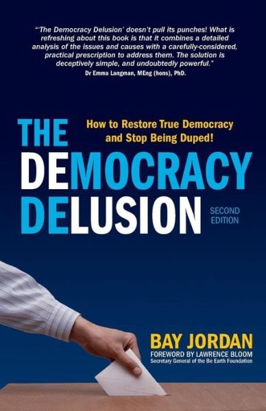 Cover for Bay Jordan · The Democracy Delusion - How to Restore True Democracy and Stop Being Duped! (Paperback Book) (2015)