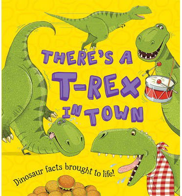 Cover for Ruth Symons · There's a T-Rex in Town: Dinosaur Facts Brought to Life! - What if a Dinosaur (Taschenbuch) (2014)