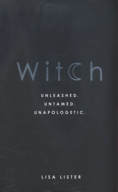 Cover for Lisa Lister · Witch: Unleashed. Untamed. Unapologetic. (Paperback Bog) (2017)