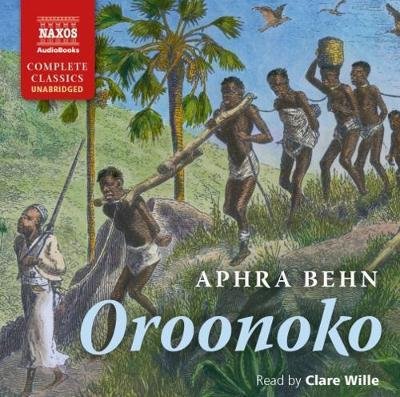 * Behn: Oroonoko - Clare Wille - Musik - Naxos Audiobooks - 9781781980545 - 11. august 2017