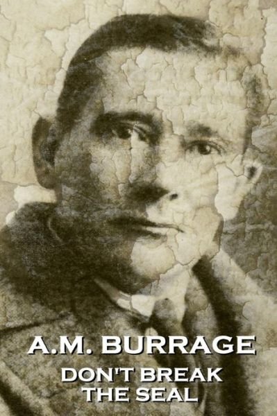 A.m. Burrage - Don't Break the Seal - A.m. Burrage - Books - Burrage Publishing - 9781783944545 - June 12, 2014