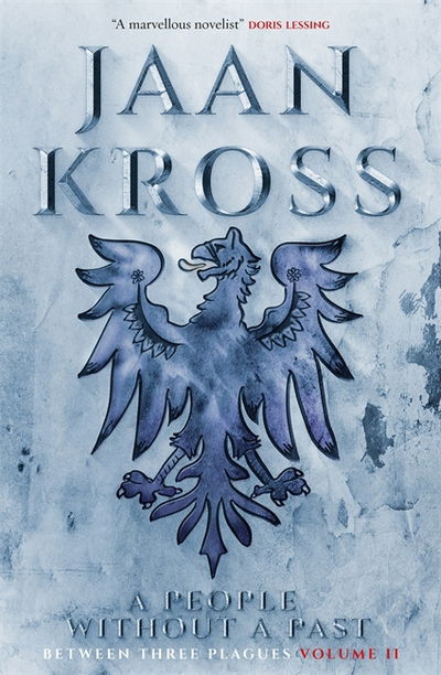 A People without a Past: Between Three Plagues Volume 2 - Jaan Kross - Books - Quercus Publishing - 9781784299545 - March 8, 2018