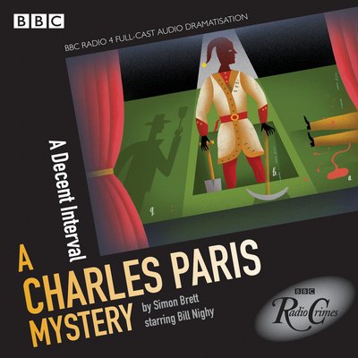 Charles Paris: A Decent Interval: A BBC Radio 4 full-cast dramatisation - Simon Brett - Audio Book - BBC Audio, A Division Of Random House - 9781785292545 - July 1, 2016