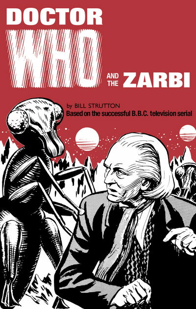 Cover for Bill Strutton · Doctor Who and the Zarbi (Inbunden Bok) (2017)