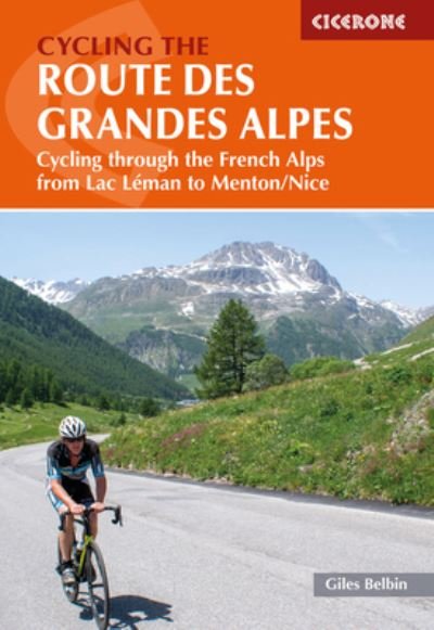 Cover for Giles Belbin · Cycling the Route des Grandes Alpes: Cycling through the French Alps from Lac Leman to Menton / Nice (Paperback Book) (2022)