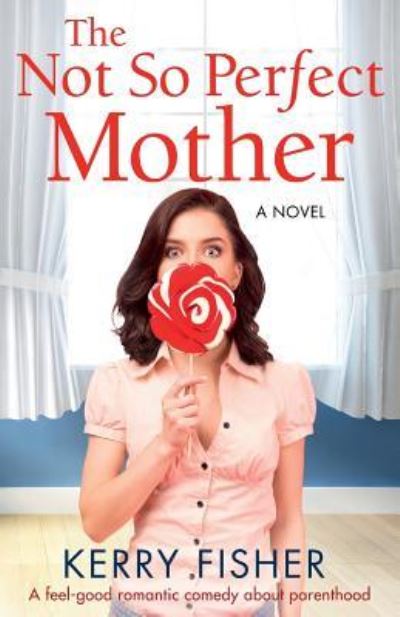 Cover for Kerry Fisher · The Not So Perfect Mother (Taschenbuch) (2018)