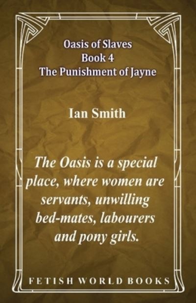 Cover for Ian Smith · Oasis of Slaves Book 4 - The Punishment of Jayne (Paperback Book) (2021)