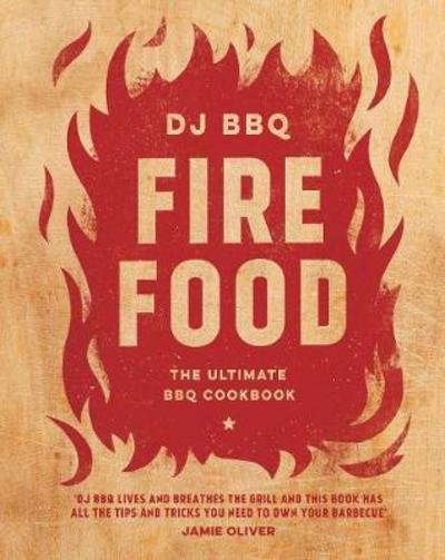 Cover for Stevenson (DJ BBQ), Christian · Fire Food: The Ultimate BBQ Cookbook (Hardcover Book) (2018)
