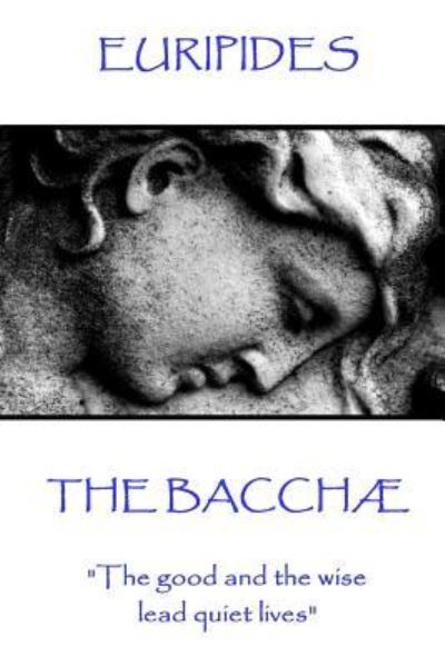 Euripides - The Bacchae - Euripides - Books - Scribe Publishing - 9781787371545 - March 14, 2017