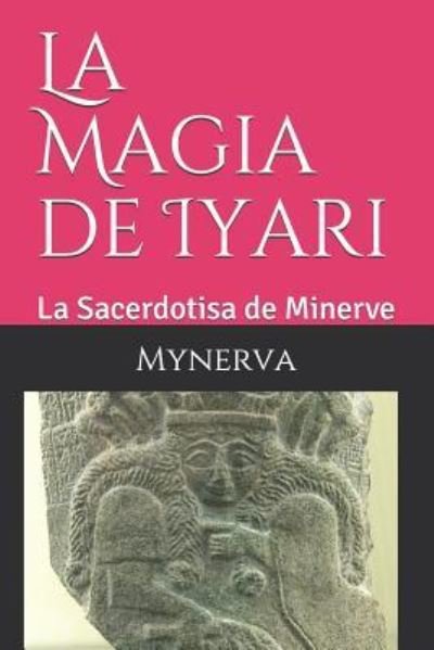 Cover for Mynerva Modesta · La Magia de Iyari (Paperback Bog) (2019)