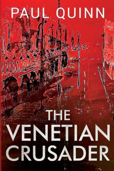 Cover for Paul Quinn · The Venetian Crusader (Paperback Book) (2021)