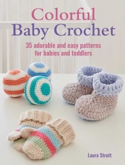 Cover for Laura Strutt · Colorful Baby Crochet (Book) (2023)