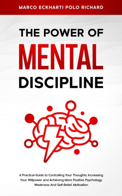 The Power O F Mental Discipline - Marco Eckharti Polo Richard - Books - Elmarnissi - 9781801204545 - November 5, 2020