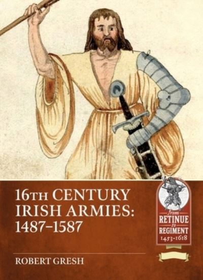 Cover for Gresh Robert · 16th Century Irish Armies 1487-1587 (Paperback Book) (2024)