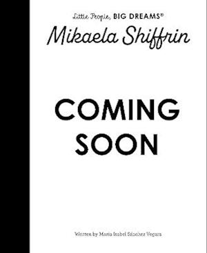 Cover for Maria Isabel Sanchez Vegara · Mikaela Shiffrin - Little People, BIG DREAMS (Hardcover Book) (2026)