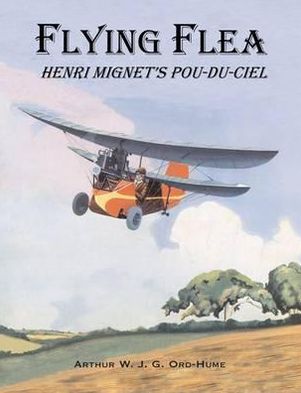Cover for Arthur W. J. G. Ord-Hume · Flying Flea; Henri Mignet's Pou-du-Ciel (Paperback Book) (2011)