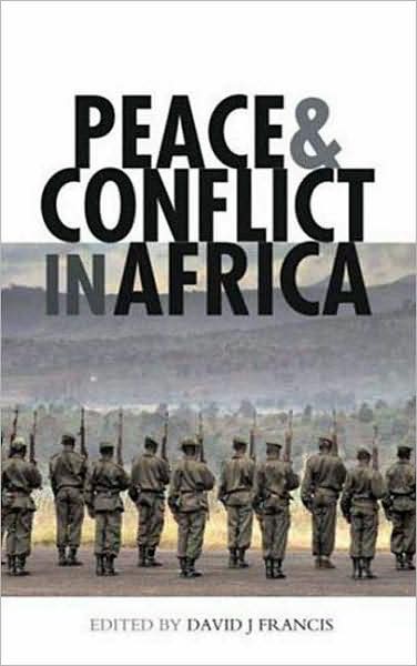 Peace and Conflict in Africa - David J Francis - Books - Bloomsbury Publishing PLC - 9781842779545 - September 15, 2008