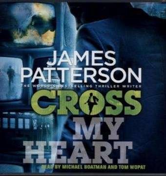 Cover for James Patterson · Cross My Heart: (Alex Cross 21) - Alex Cross (Audiobook (CD)) [Abridged edition] (2013)