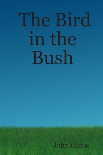 Cover for John Gibbs · The Bird in the Bush (Taschenbuch) (2006)