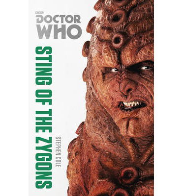 Doctor Who: Sting of the Zygons: The Monster Collection Edition - DOCTOR WHO - Stephen Cole - Książki - Ebury Publishing - 9781849907545 - 6 marca 2014