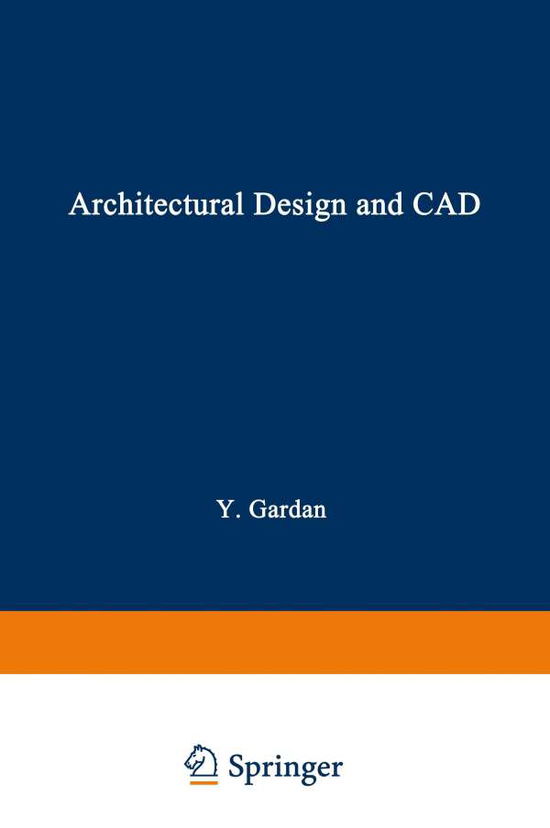 Architectural Design and CAD - Yvon Gardan - Books - Taylor & Francis Ltd - 9781850912545 - June 30, 1986