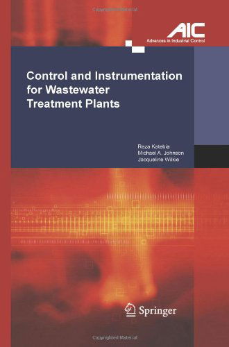 Cover for Reza Katebi · Control and Instrumentation for Wastewater Treatment Plants - Advances in Industrial Control (Paperback Book) [Softcover reprint of the original 1st ed. 1999 edition] (1999)