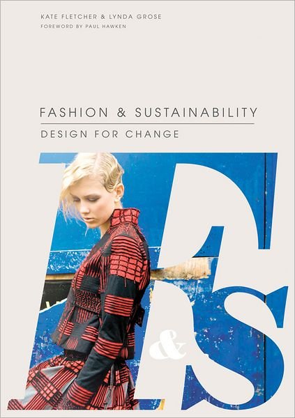 Cover for Kate Fletcher · Fashion and Sustainability: Design for Change (Taschenbuch) (2012)