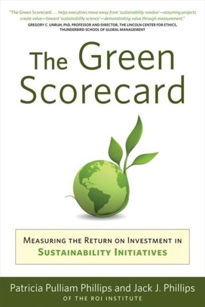 Cover for Patricia Pulliam Phillips · Green Scorecard: Measuring the Return on Investment in Sustainability Initiatives (Paperback Book) (2010)
