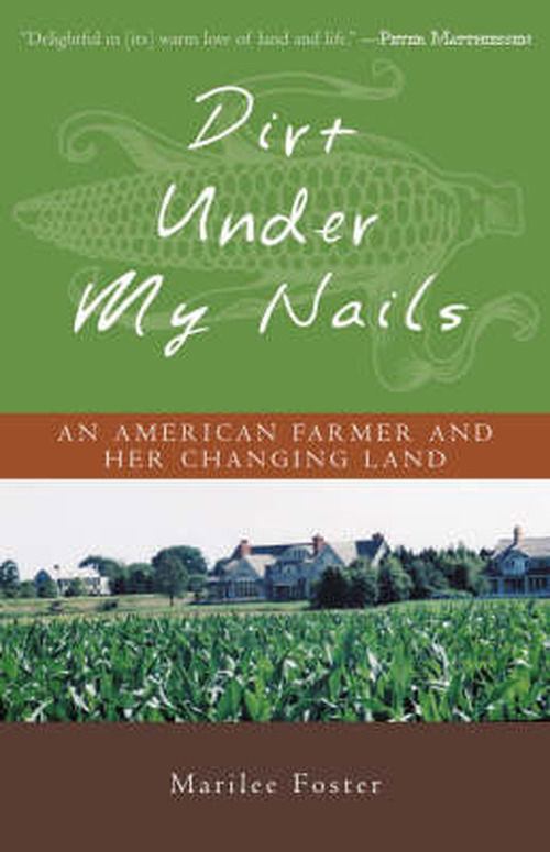 Cover for Marilee Foster · Dirt Under My Nails: An American Farmer and Her Changing Land (Hardcover Book) (2002)