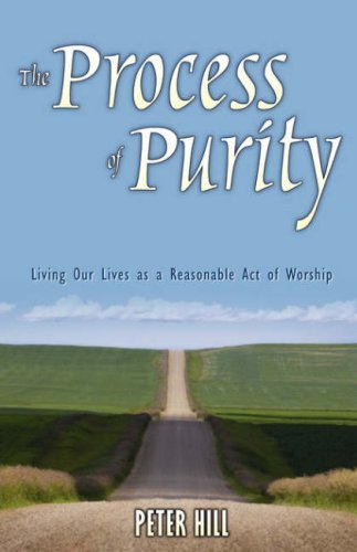 The Process of Purity - Peter Hill - Books - Word Alive Press - 9781897373545 - June 23, 2008