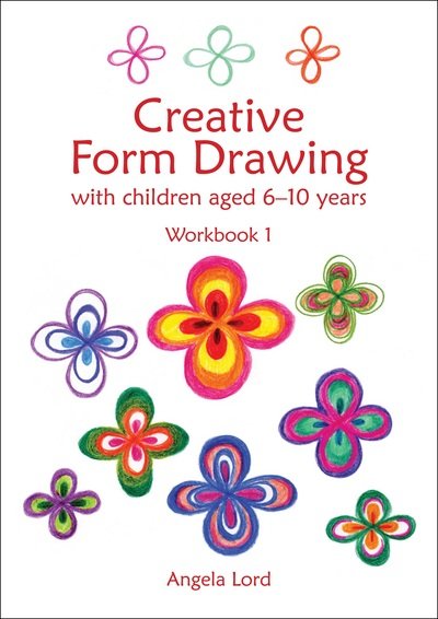 Cover for Angela Lord · Creative Form Drawing: With children aged 6-10 Workbook 1 - Education (Hardcover Book) [New edition] (2015)