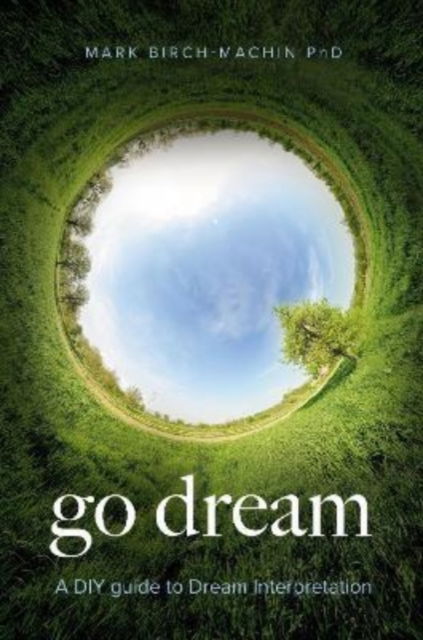 Cover for Mark Birch-Machin · Go Dream: A DIY guide to Dream Interpretation (Paperback Book) (2020)