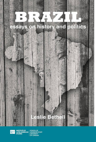 Cover for Leslie Bethell · Brazil: Essays on History and Politics - Open access titles (Paperback Book) (2018)