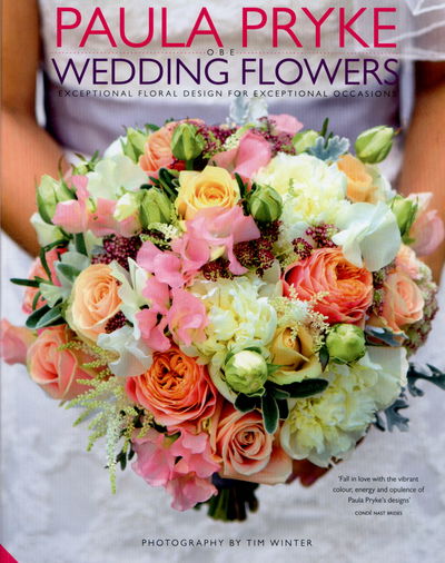 Paula Pryke Wedding Flowers: Exceptional Floral Design for Exceptional Occasions - Paula Pryke - Livros - Jacqui Small - 9781909342545 - 15 de janeiro de 2015