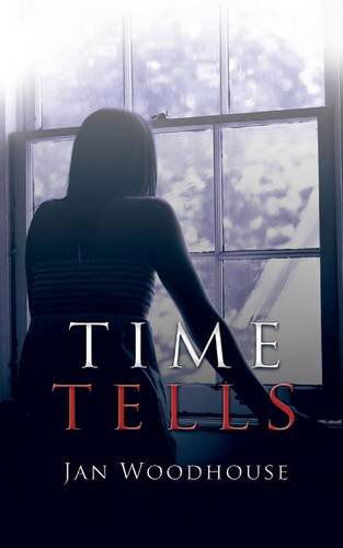 Time Tells - Jan Woodhouse - Books - Legend Press Ltd - 9781910162545 - January 15, 2014