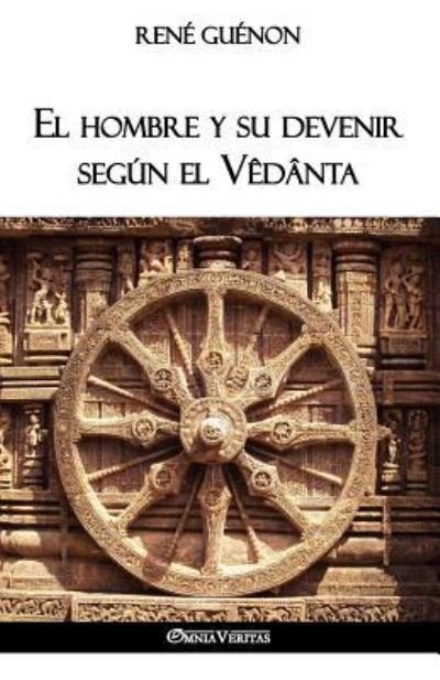 Cover for Rene Guenon · El hombre y su devenir segun el Vedanta (Taschenbuch) (2018)