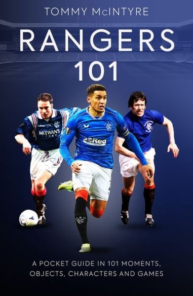 Cover for Tommy McIntyre · Rangers 101: A Pocket Guide to in 101 Moments, Stats, Characters and Games (Pocketbok) (2021)