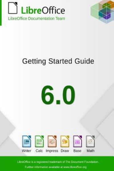 Cover for Libreoffice Documentation Team · Getting Started with LibreOffice 6.0 (Pocketbok) (2019)