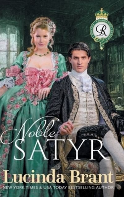 Cover for Lucinda Brant · Noble Satyr: A Georgian Historical Romance - Roxton Foundation (Hardcover bog) [Foundation Series Casebound Library edition] (2023)