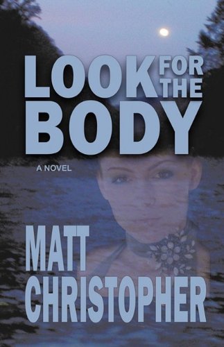 Look for the Body - Matt Christopher - Bøger - Bella Rosa Books - 9781933523545 - 15. juni 2009