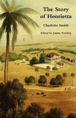 Cover for Charlotte Smith · The Story of Henrietta (Valancourt Classics) (Paperback Bog) (2012)