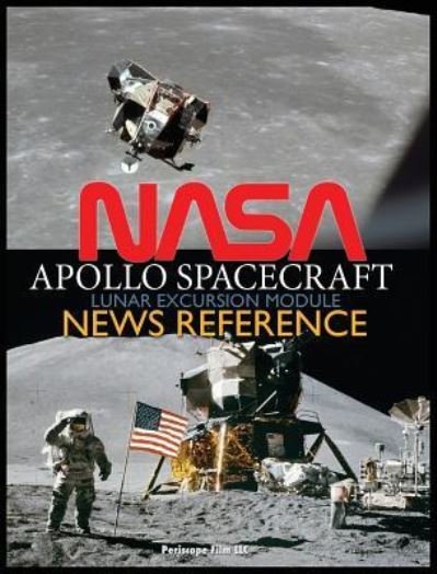 NASA Apollo Spacecraft Lunar Excursion Module News Reference - Nasa - Boeken - Periscope Film LLC - 9781940453545 - 1 september 2011