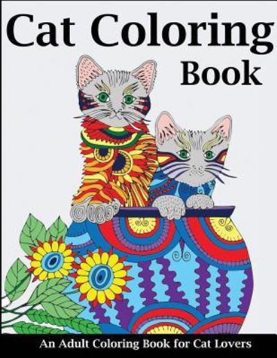 Cat Coloring Book - Creative Coloring - Książki - Creative Coloring - 9781947243545 - 31 stycznia 2018