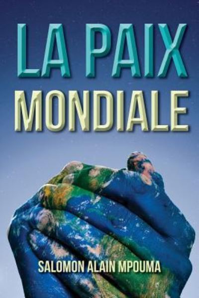 Cover for Salomon Alain Mpouma · La Paix Mondiale (Paperback Book) (2018)