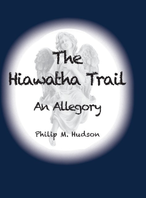 Cover for Philip M Hudson · The Hiawatha Trail (Hardcover bog) (2020)