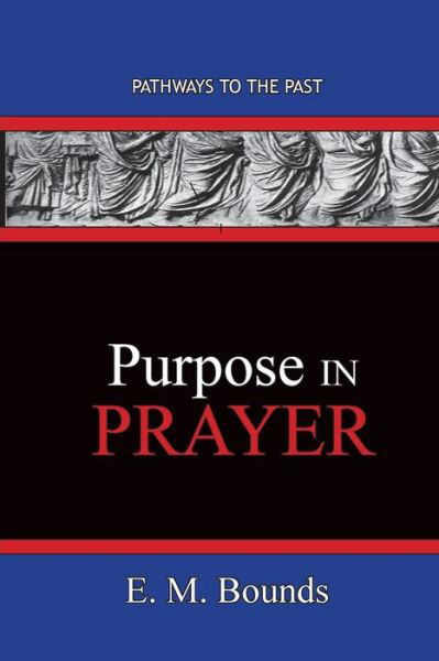 Cover for Edward M Bounds · Purpose In Prayer (Paperback Bog) (2020)