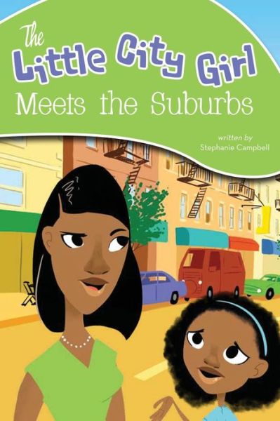 Cover for Stephanie Campbell · The Little City Girl Meets the Suburbs (Paperback Book) (2020)