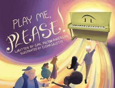 Play Me, Please! - Gail Anderson - Books - Stillwater River Publications - 9781960505545 - July 18, 2023